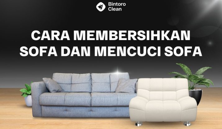 1. Cara Membersihkan Sofa dan Mencuci Sofa