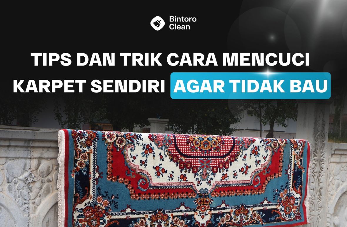 15. Tips dan Trik Cara Mencuci Karpet Sendiri Agar Tidak Bau