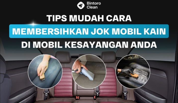 16. Tips Mudah Cara Membersihkan Jok Mobil Kain di Mobil Kesayangan Anda