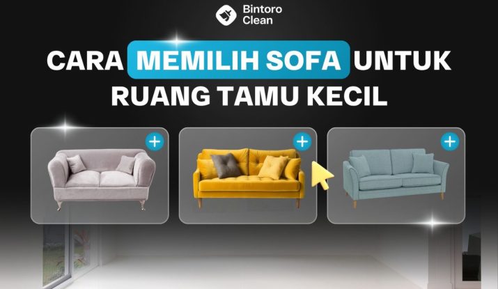 3. Cara Memilih Sofa Untuk Ruang Tamu Kecil