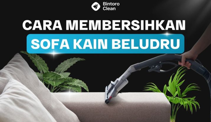 9. Cara Membersihkan Sofa Kain Beludru
