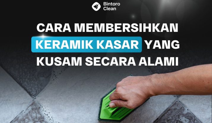 22. Cara Membersihkan Keramik Kasar yang Kusam Secara Alami