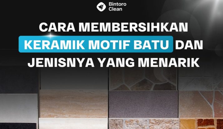 26. Cara Membersihkan Keramik Motif Batu dan Jenisnya yang Menarik