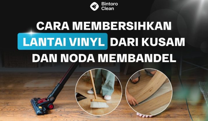 29. Cara Membersihkan Lantai Vinyl Dari Kusam dan Noda Membandel