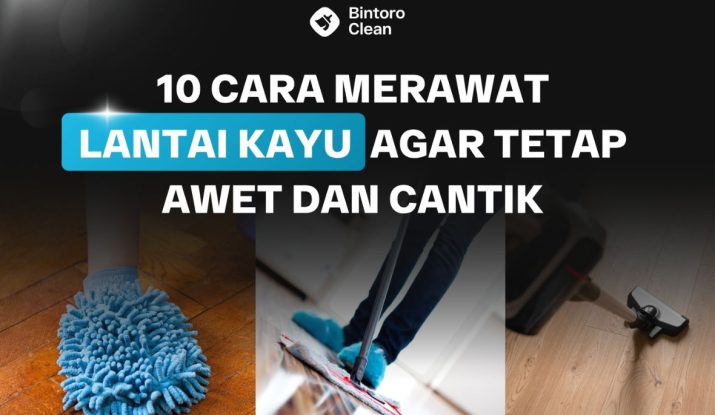 30. 10 Cara Merawat Lantai Kayu Agar Tetap Awet dan Cantik