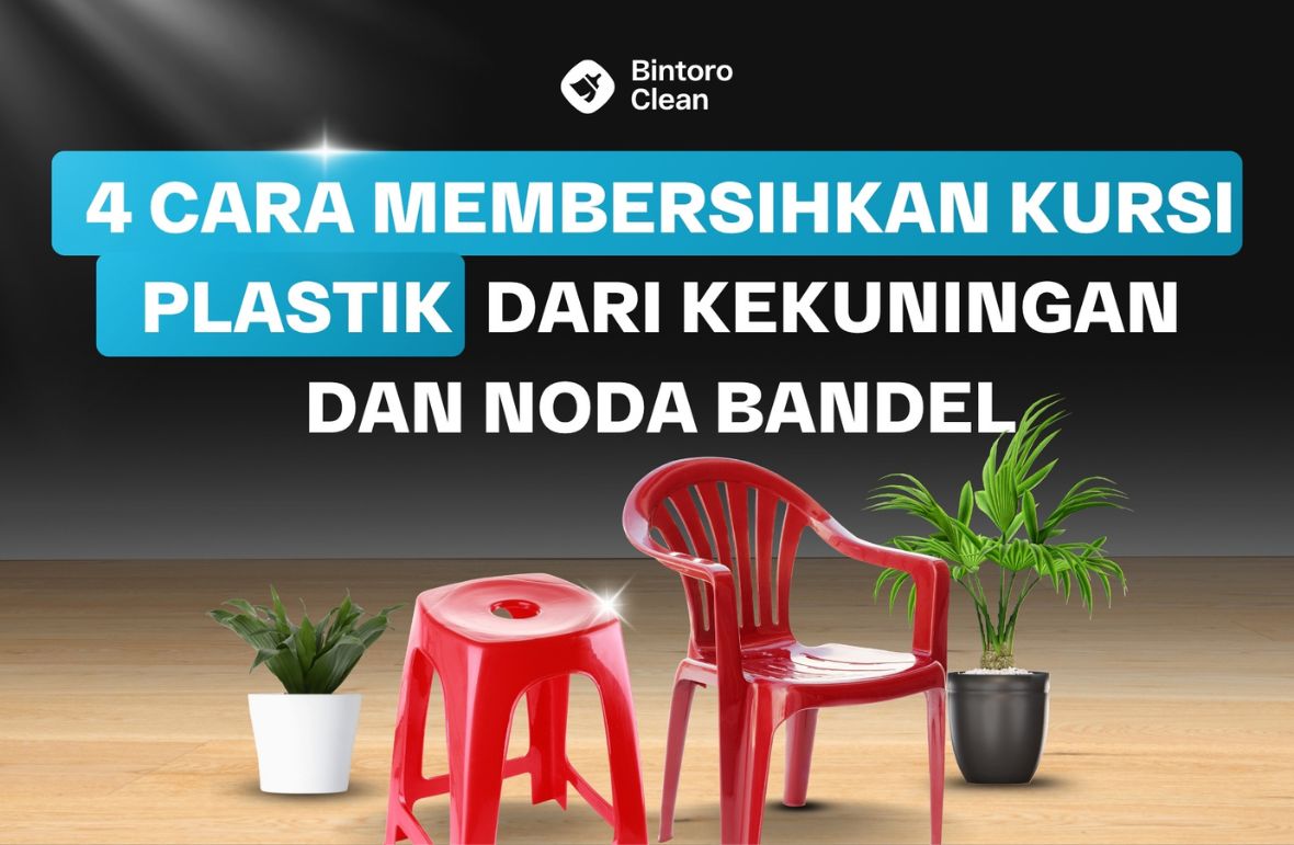 33. 4 Cara Membersihkan Kursi Plastik Dari Kekuningan dan Noda Bandel
