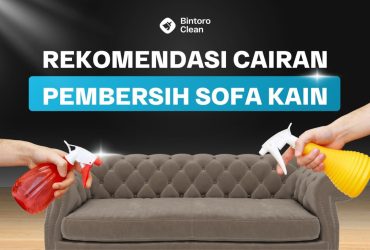 38. Rekomendasi Cairan Pembersih Sofa Kain