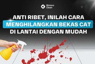 43. Anti Ribet, Inilah Cara Menghilangkan Bekas Cat Di Lantai Dengan Mudah