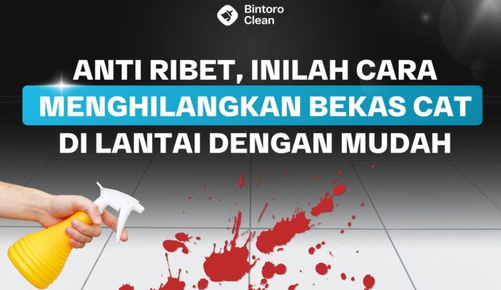 43. Anti Ribet, Inilah Cara Menghilangkan Bekas Cat Di Lantai Dengan Mudah