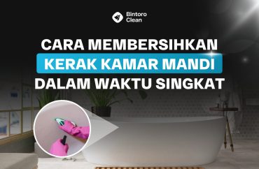 Cara Membersihkan Kerak Kamar Mandi Dalam Waktu Singkat