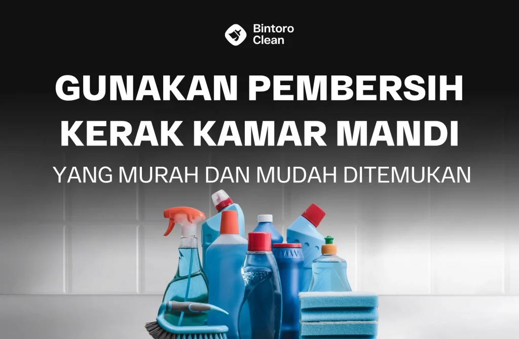 Gunakan Pembersih Kerak Kamar Mandi